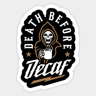 Death Before Decaf Sticker